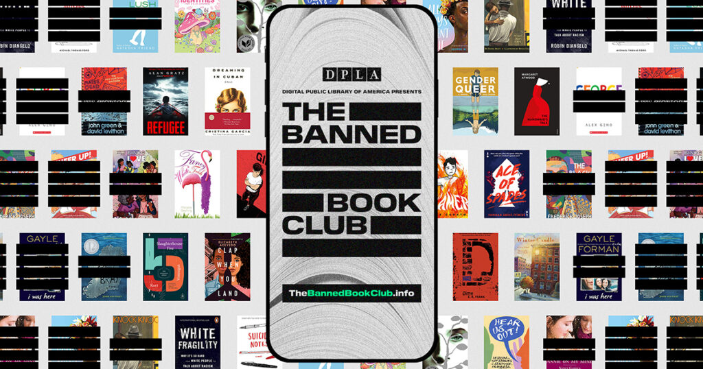 Graphic of several book covers obscured by black bars. A phone screen in the middle shows the DPLA logo. Text reads: "Digital Public Library of America presents THE BANNED BOOK CLUB. TheBannedBookClub.info"