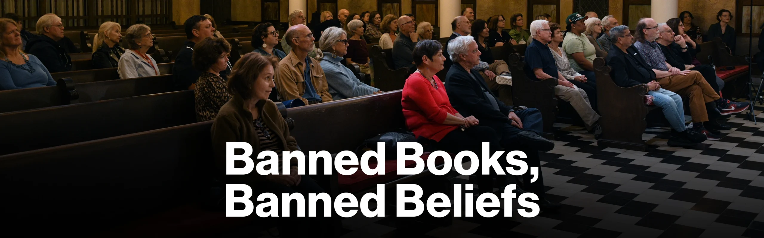 Group of people sitting in pews at a religious institution. Text reads " Banned Books, Banned Beliefs"