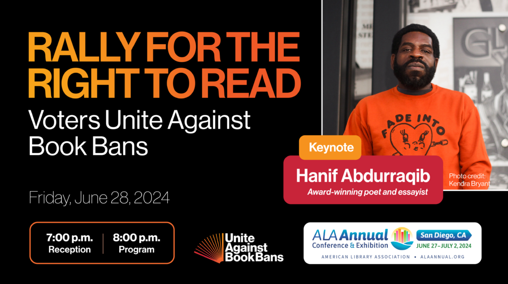 Rally for the Right to Read: Voters Unite Against Book Bans. Hanif Abdurraqib, featured speaker. 7:00 pm reception, 8:00pm program. ALA Annual Conference & Exhibition.