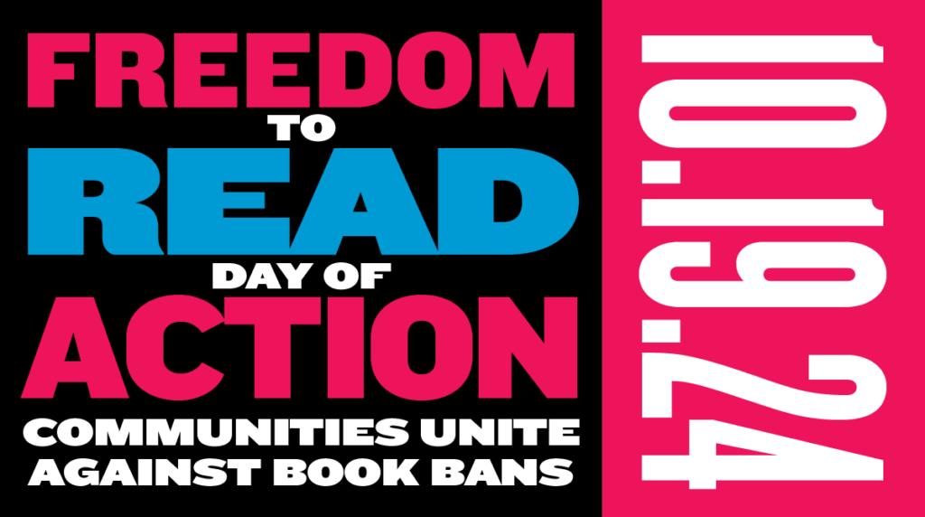 Graphic with text reading "Freedom to Read Day of Action Communities Unite Against Book Bans" and 10.19.24