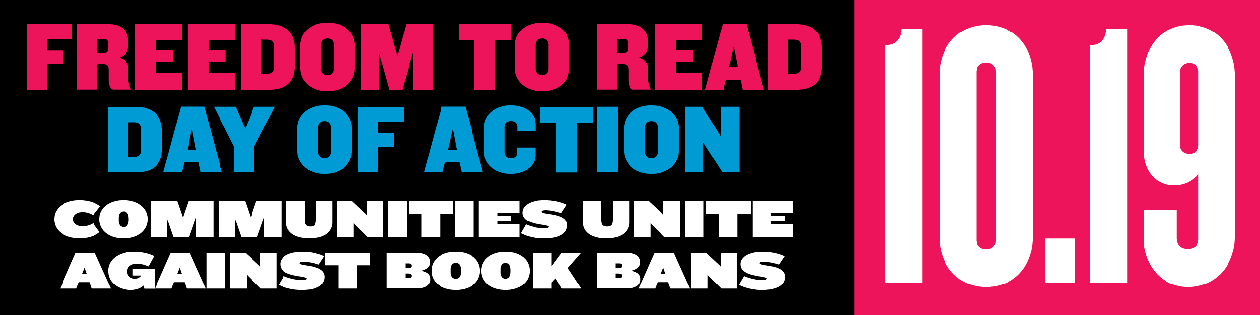 FREEDOM TO READ DAY OF ACTION: Communities Unite Against Book Bans. October 19