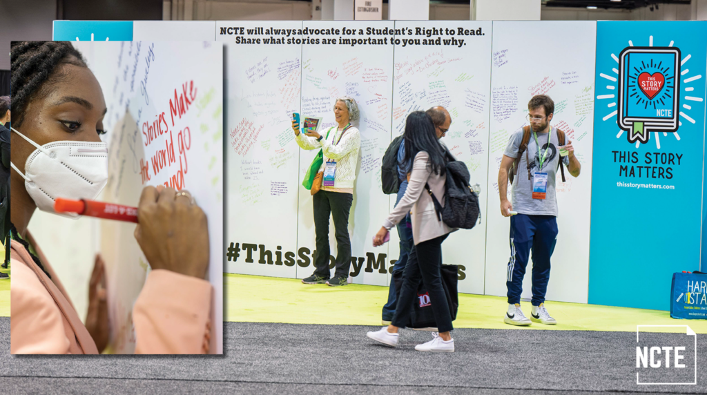 Students and teachers sign a postered wall that reads: NCTE will always advocate for a Student's Right to Read. #ThisStoryMatters