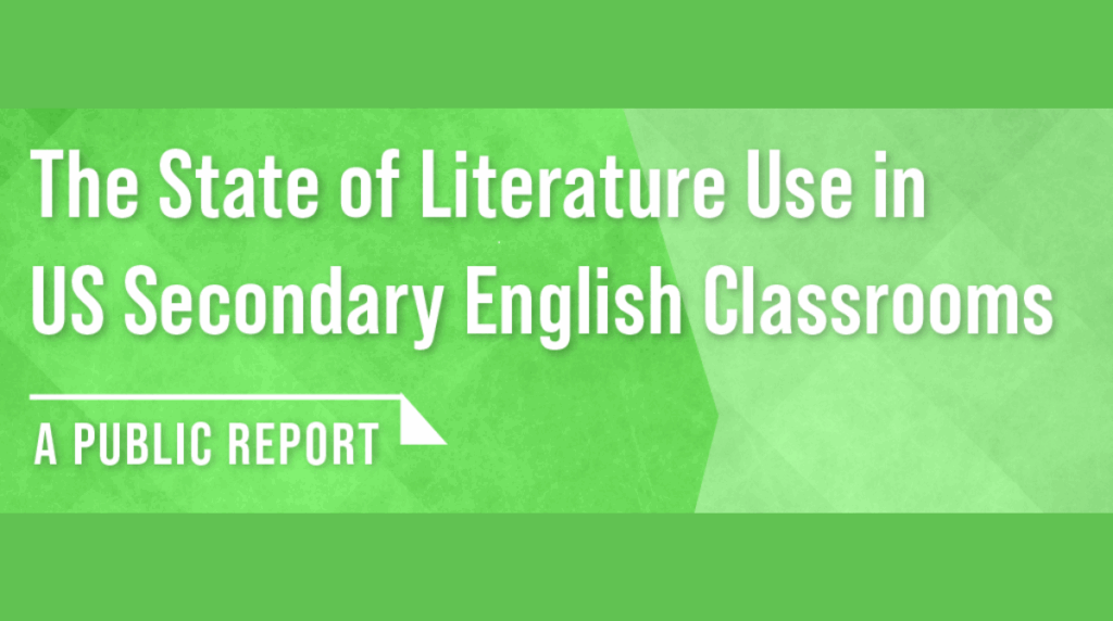 Graphic reading "The State of Literarture Use in Secondary Classrooms, a public report"